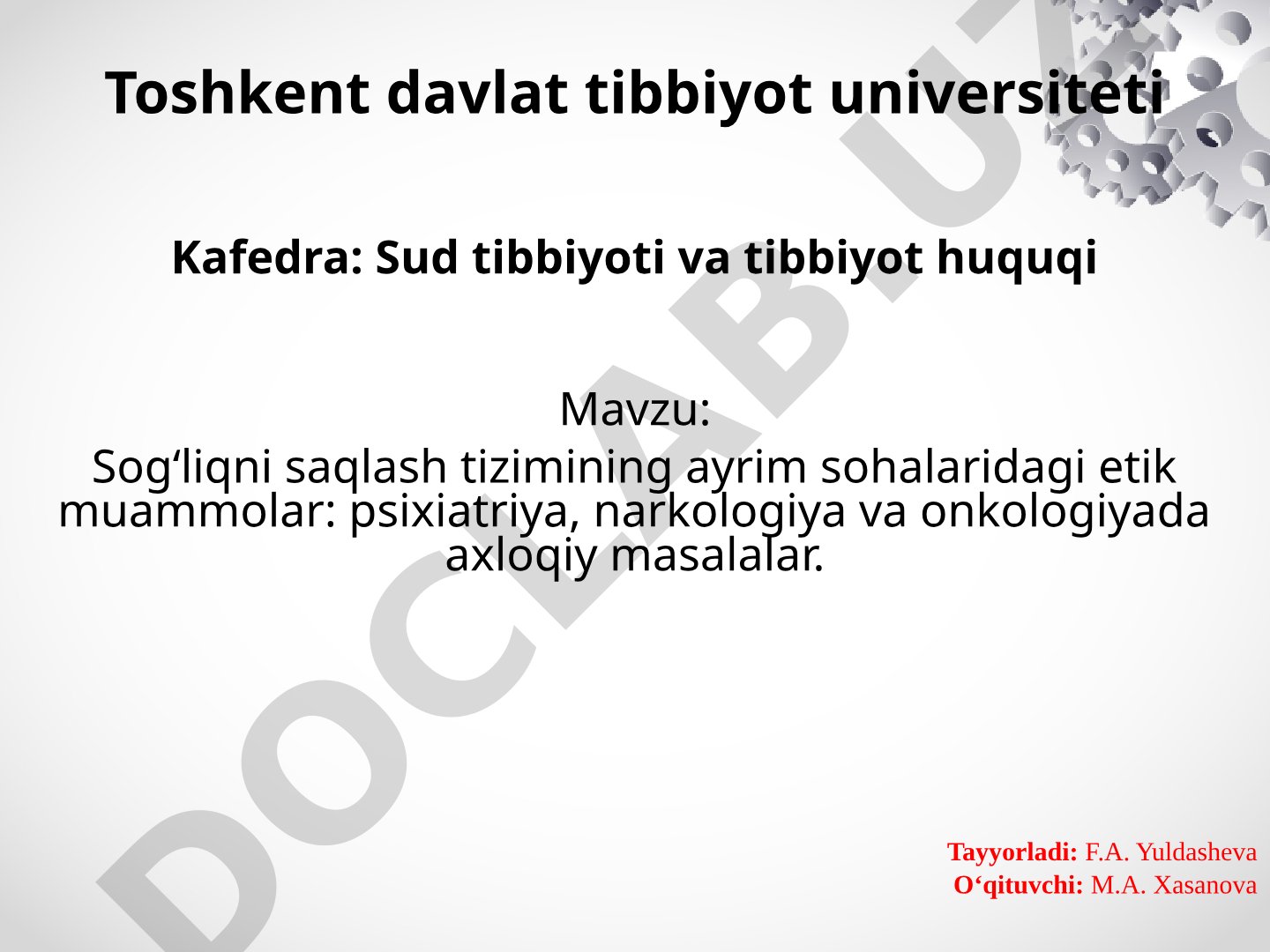 Sog‘liqni saqlash tizimining ayrim sohalaridagi etik muammolar: psixiatriya, narkologiya va onkologiyada axloqiy masalalar