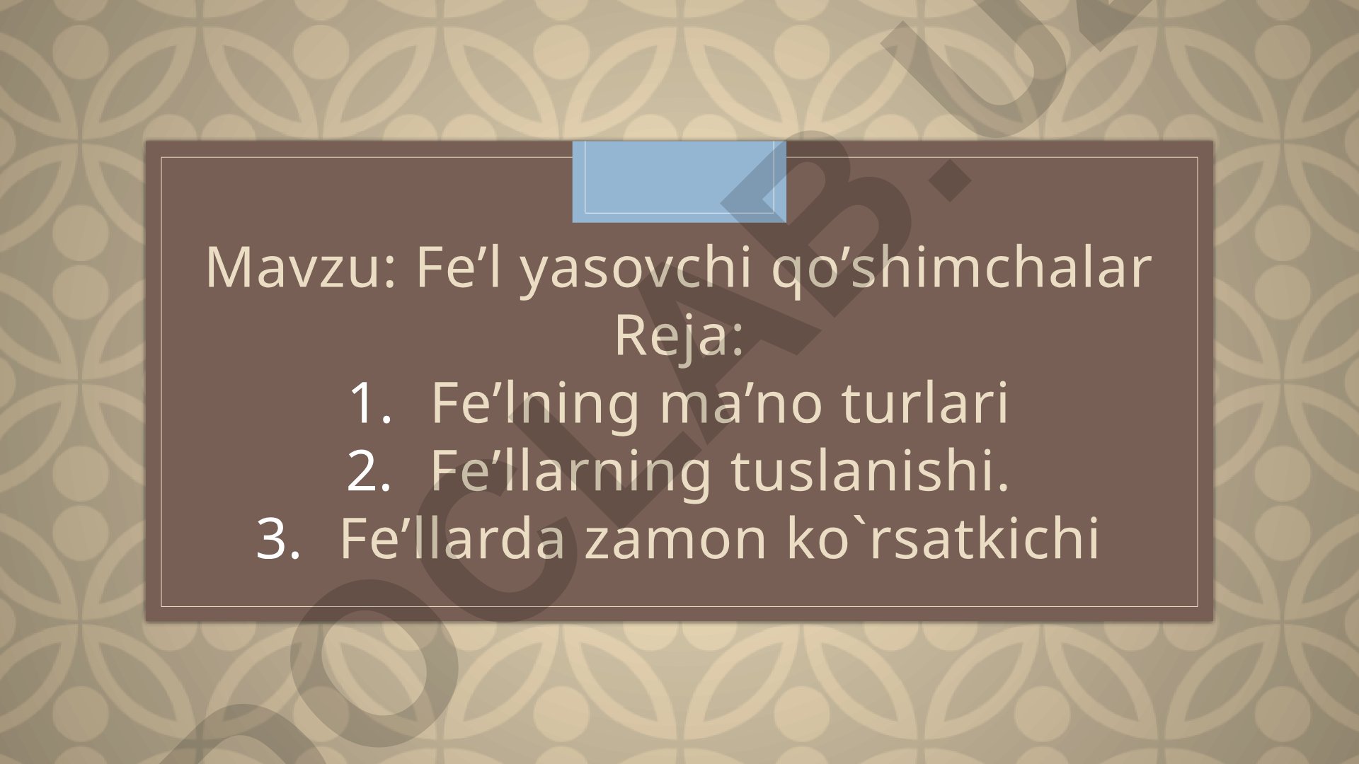 Fe’l yasovchi qo’shimchalar va fe’llarning grammatik xususiyatlari