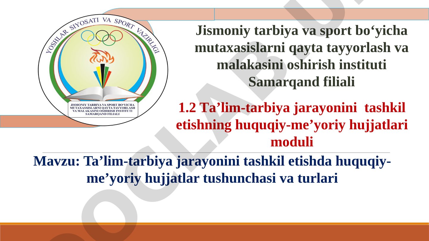 Ta’lim-tarbiya jarayonini tashkil etishda huquqiy-me’yoriy hujjatlar tushunchasi va turlari