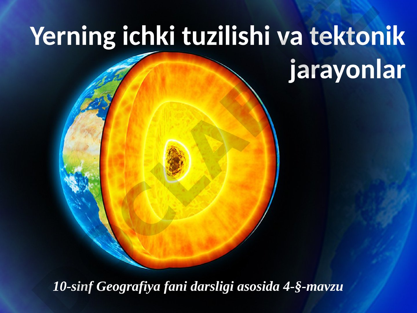 Yerning ichki tuzilishi va tektonik jarayonlar