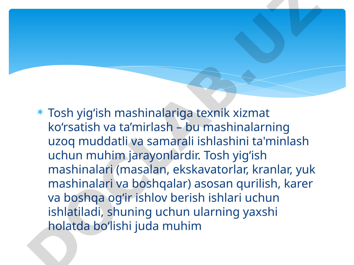 Tosh yig‘ish mashinalariga texnik xizmat ko‘rsatish va ta’mirlash