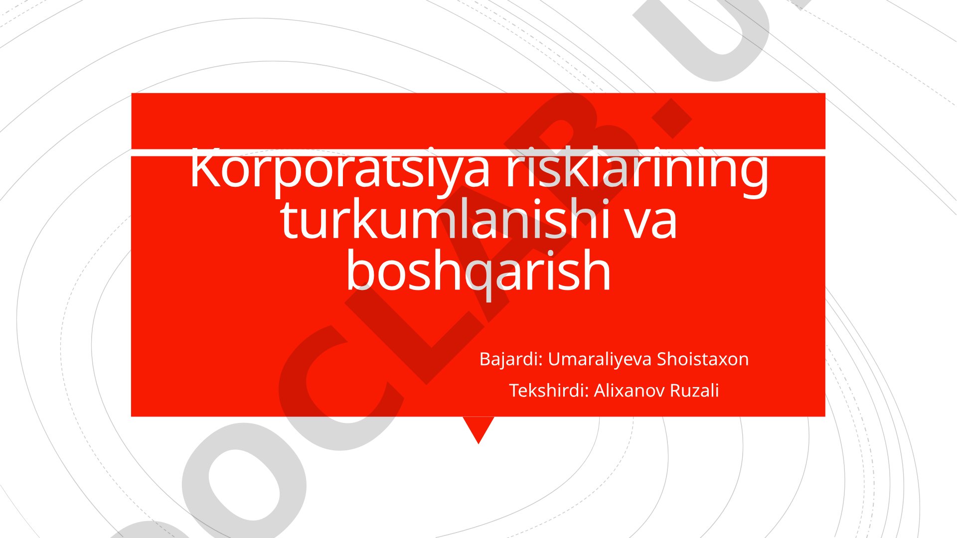 Korporatsiya risklarining turkumlanishi va boshqarish