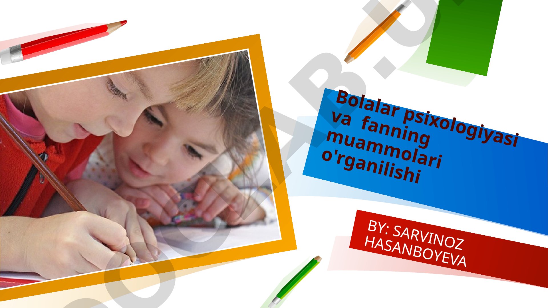 Bolalar psixologiyasi va uning muammolari