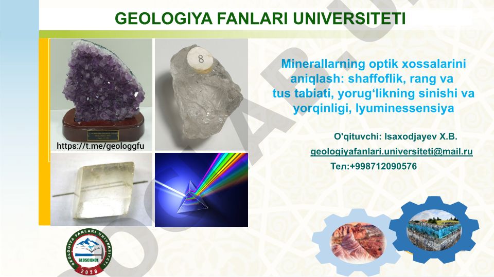 Minerallarning optik xossalari: shaffoflik, rang, yorug'lik sinishi va lyuminessensiya