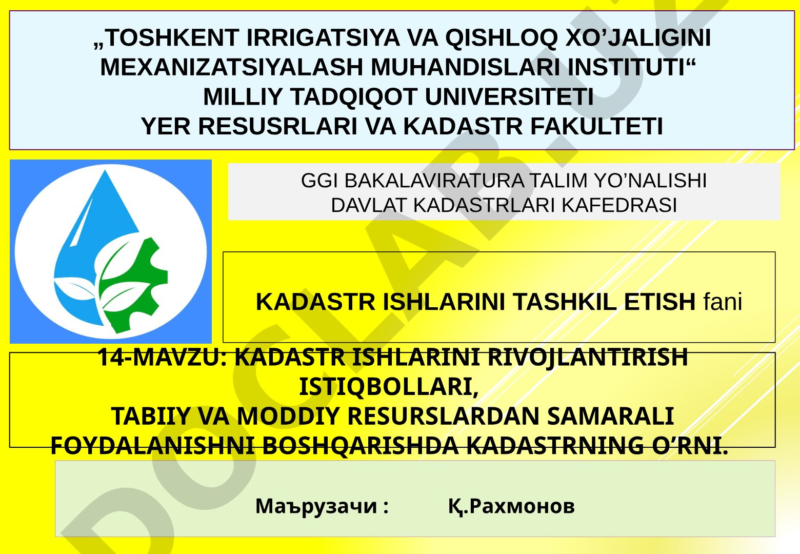 Kadastr ishlarini rivojlantirish istiqbollari, tabiiy va moddiy resurslardan samarali foydalanishni boshqarishda kadastrning o'rni