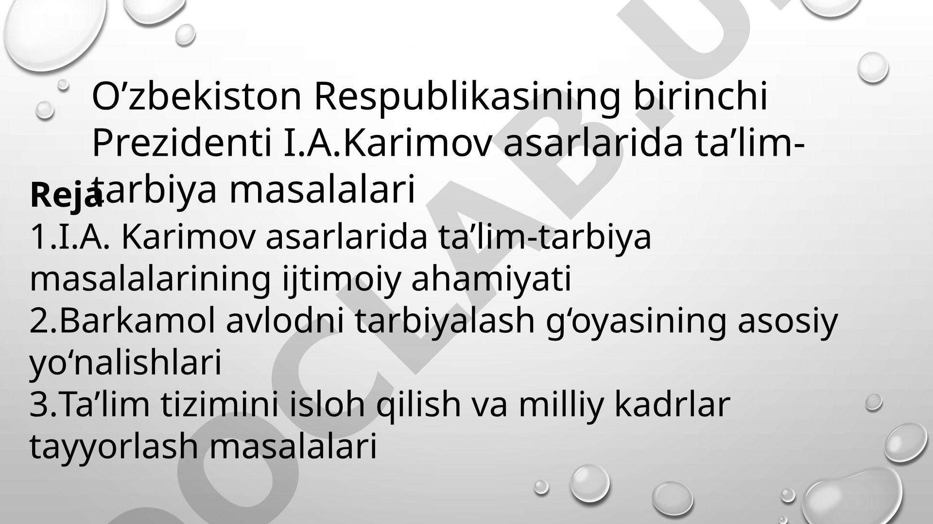 I.A.Karimov asarlarida ta’lim-tarbiya masalalari