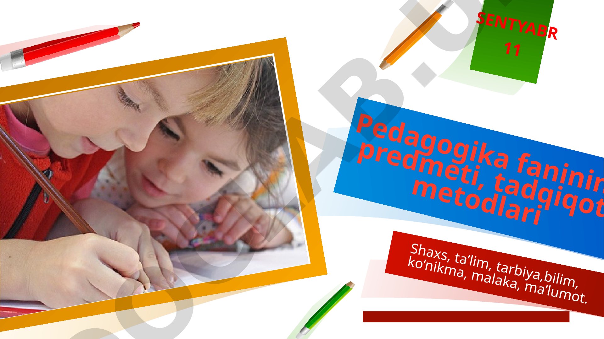 Pedagogika fanining predmeti, tadqiqot metodlari
