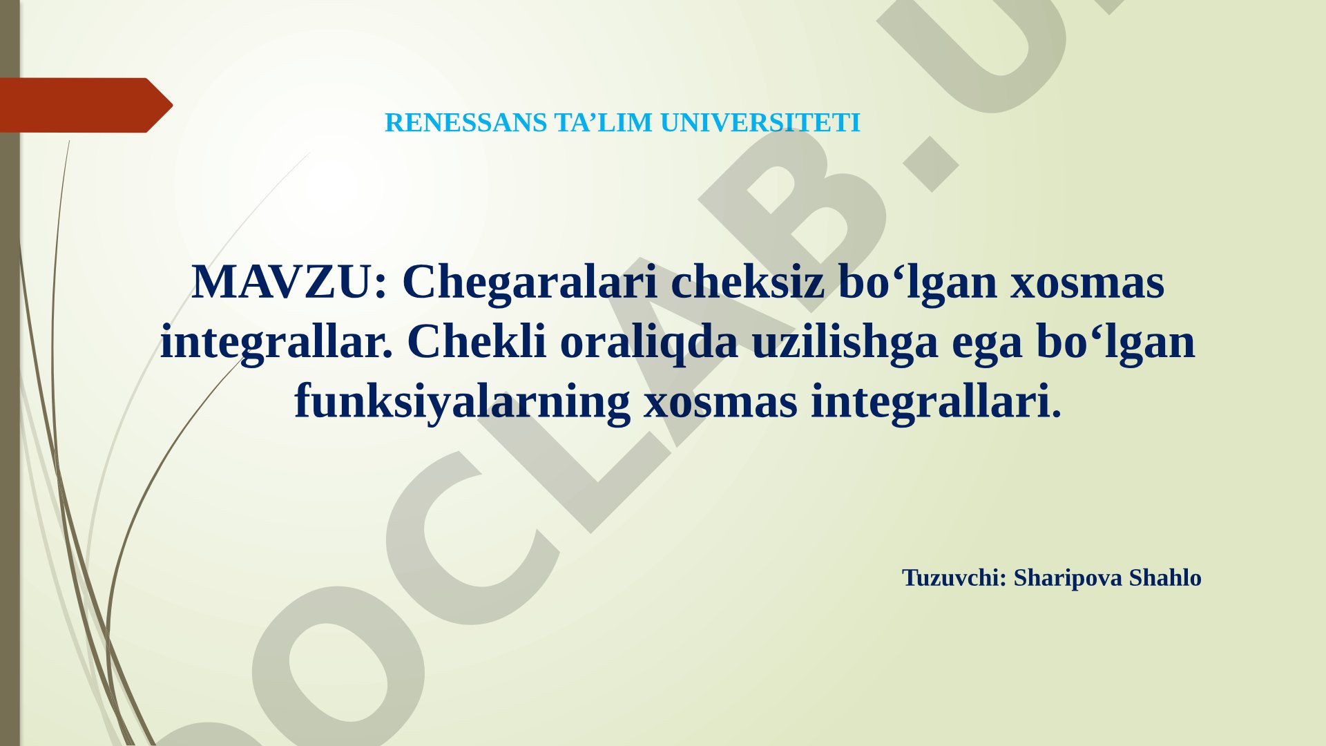 Chegaralari cheksiz bo‘lgan xosmas integrallar. Chekli oraliqda uzilishga ega bo‘lgan funksiyalarning xosmas integrallari