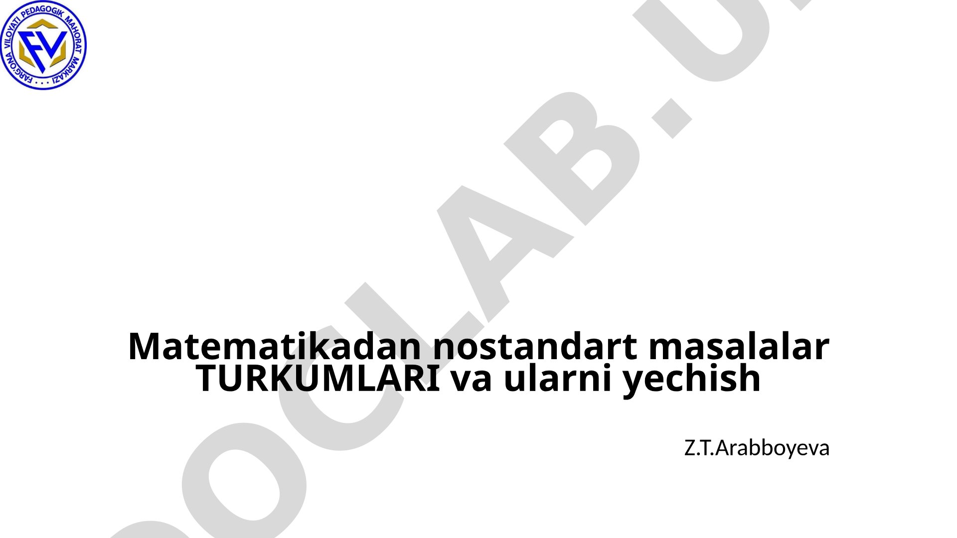 Matematikadan nostandart masalalar TURKUMLARI va ularni yechish