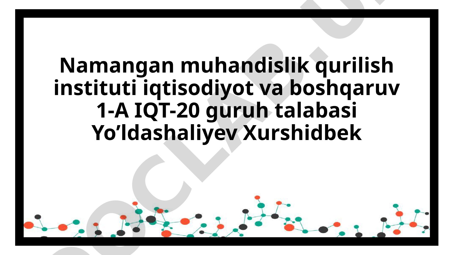 Namangan muhandislik qurilish instituti talabasi taqdimoti, iqtisodiyot va boshqaruv