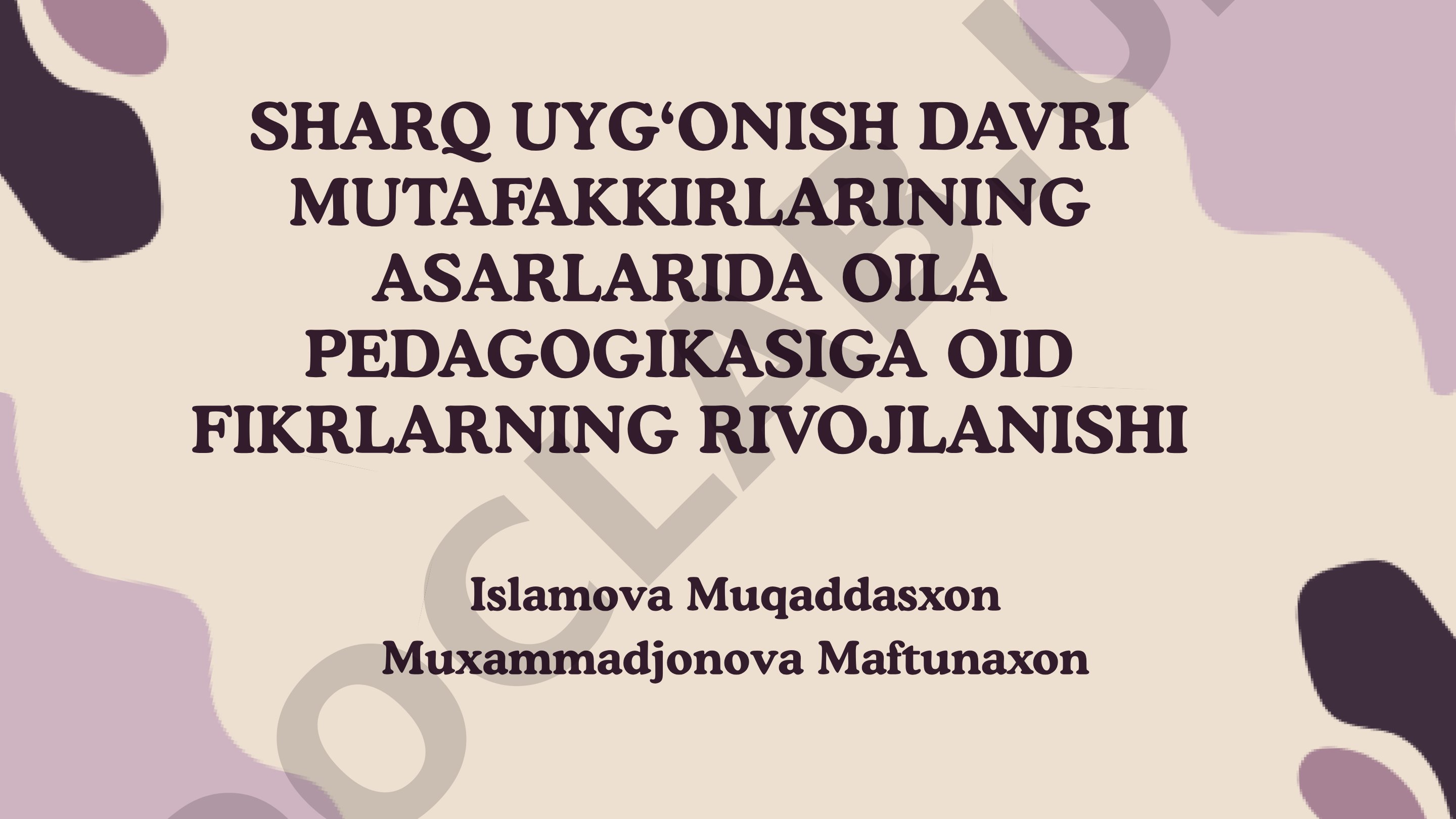Sharq uyg‘onish davri mutafakkirlarining asarlarida oila pedagogikasiga oid fikrlarning rivojlanishi