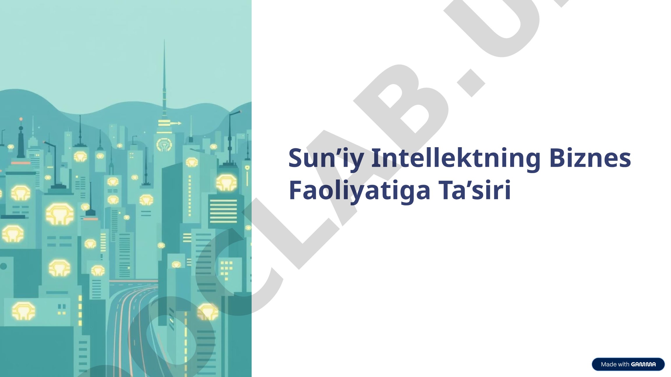 Sun’iy Intellektning Biznes Faoliyatiga Ta’siri