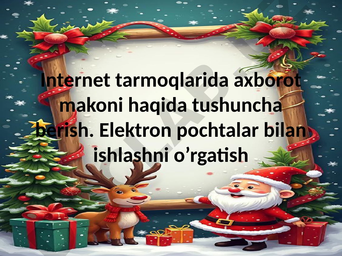 Internet tarmoqlarida axborot makoni haqida tushuncha berish. Elektron pochtalar bilan ishlashni o’rgatish