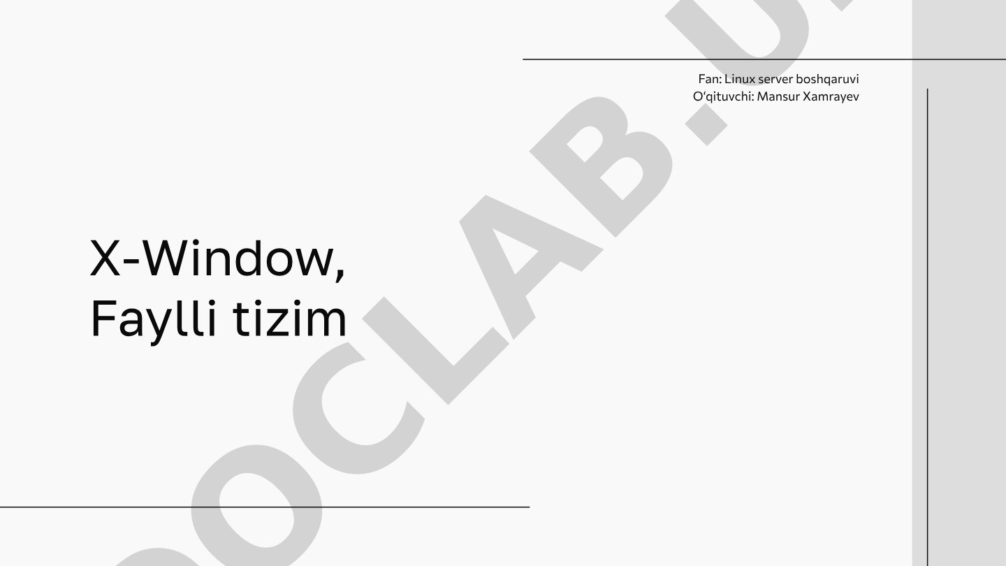 X-Window tizimining Linuxdagi vazifasi va client-server arxitekturasi haqida