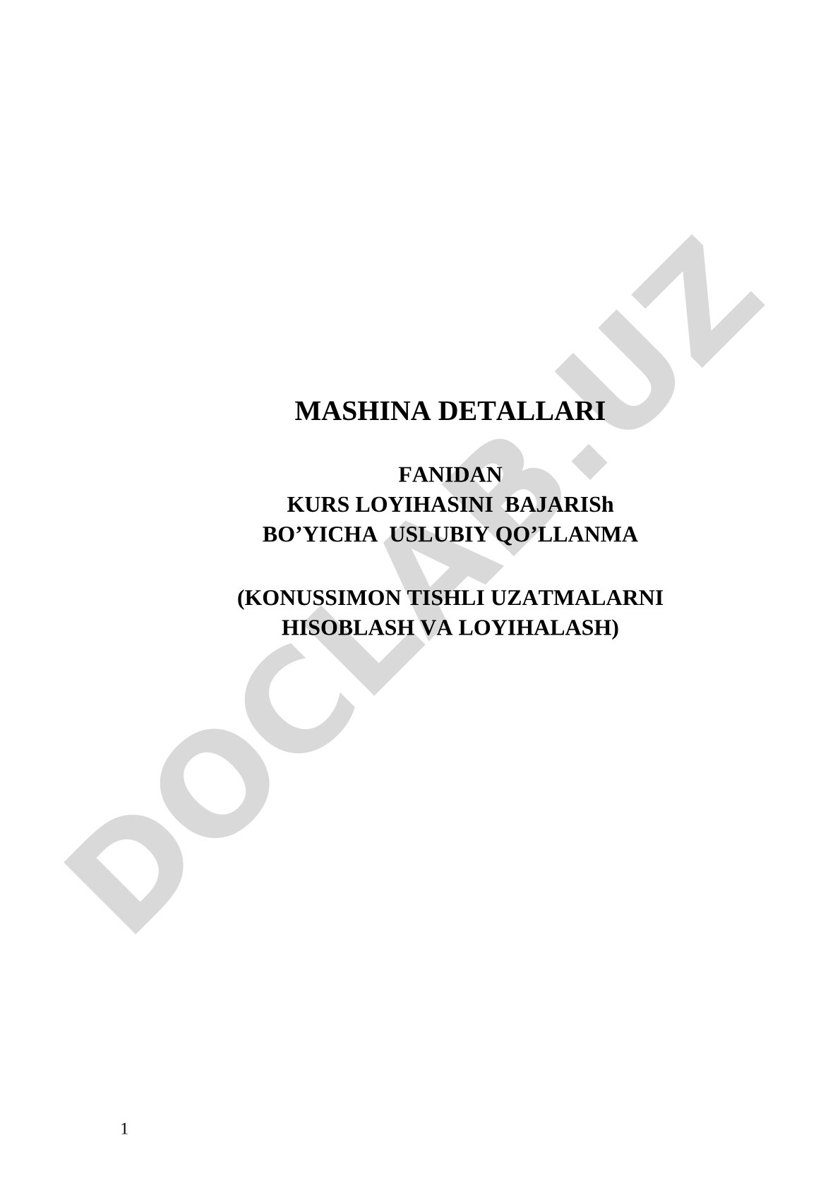 Mashina detallari fanidan kurs loyihasini bajarish bo'yicha uslubiy qo'llanma (Konussimon tishli uzatmalarni hisoblash va loyihalash)