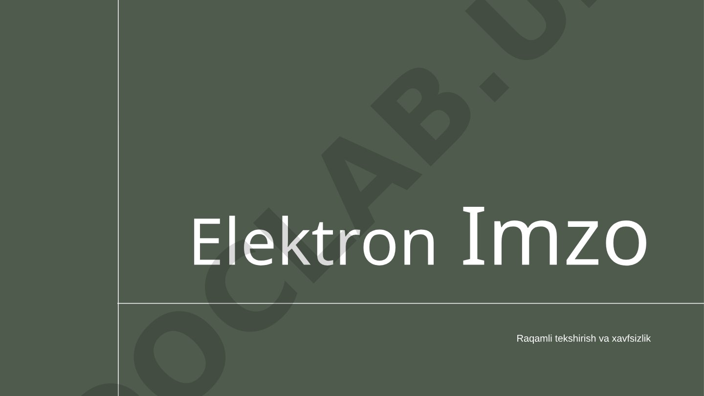 Elektron Imzo Raqamli tekshirish va xavfsizlik