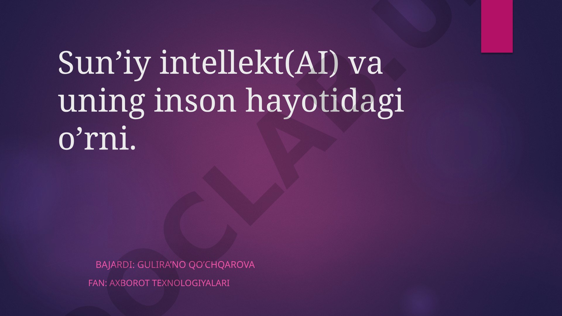 Sun’iy intellekt(AI) va uning inson hayotidagi o’rni