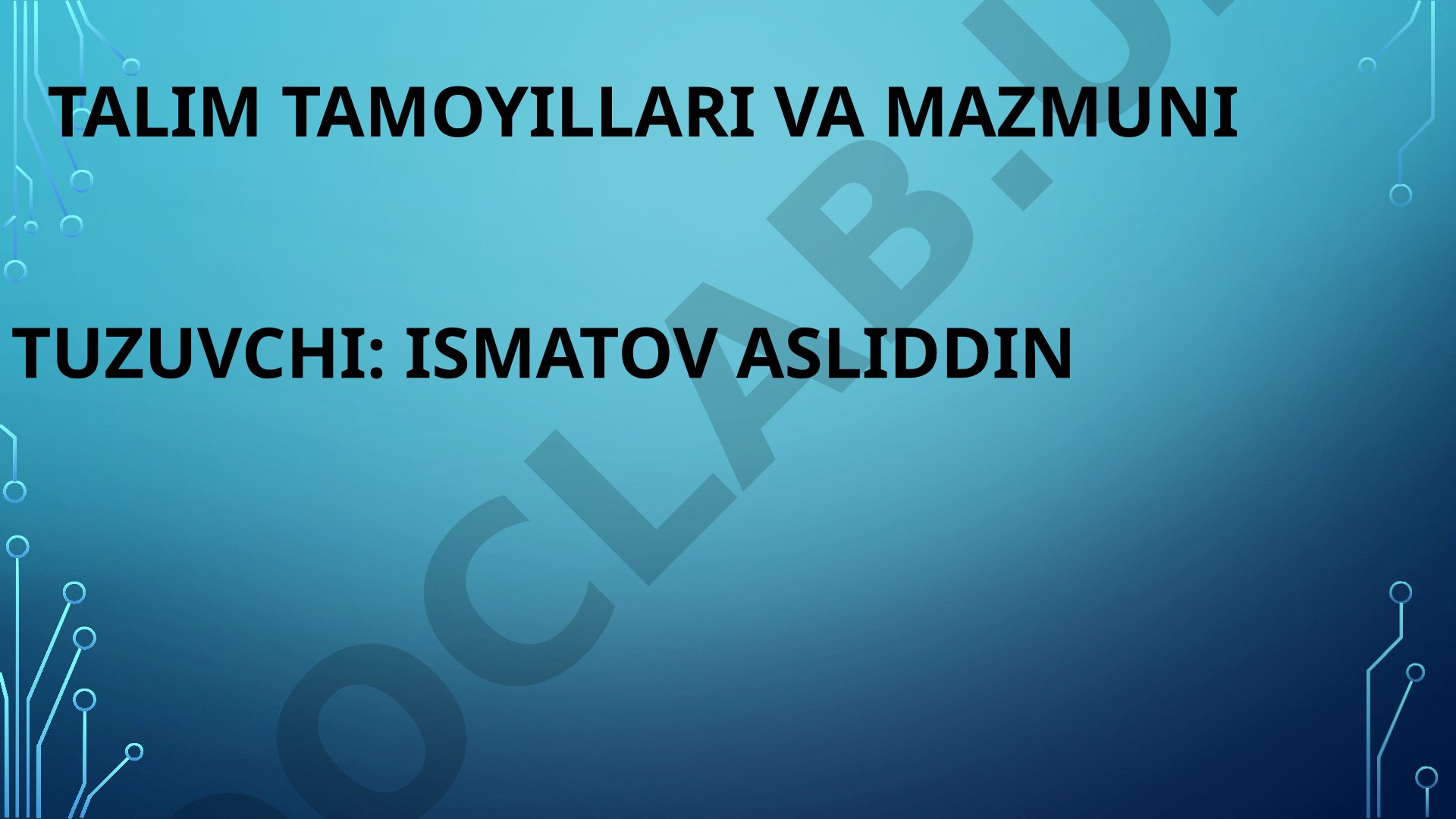 Talim tamoyillari va mazmuni
