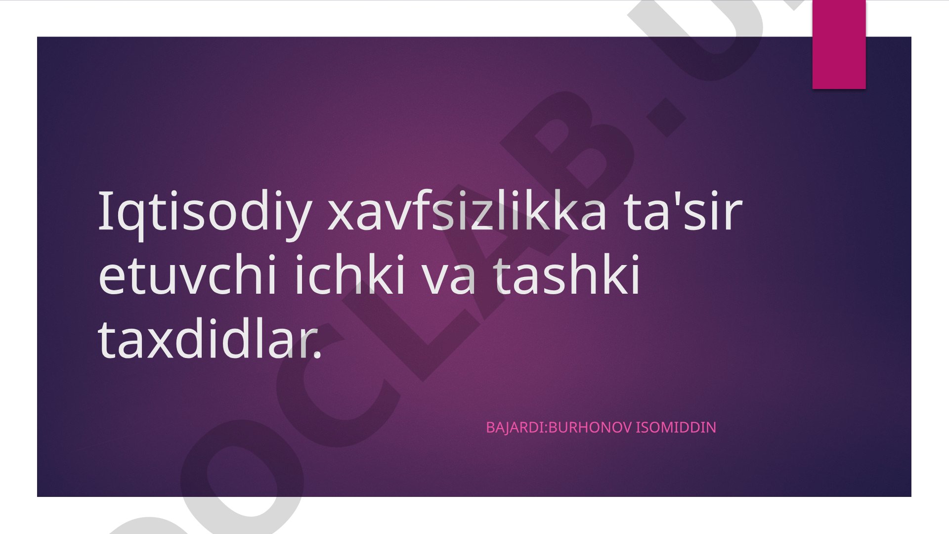 Iqtisodiy xavfsizlikka ta'sir etuvchi ichki va tashki tahdidlar