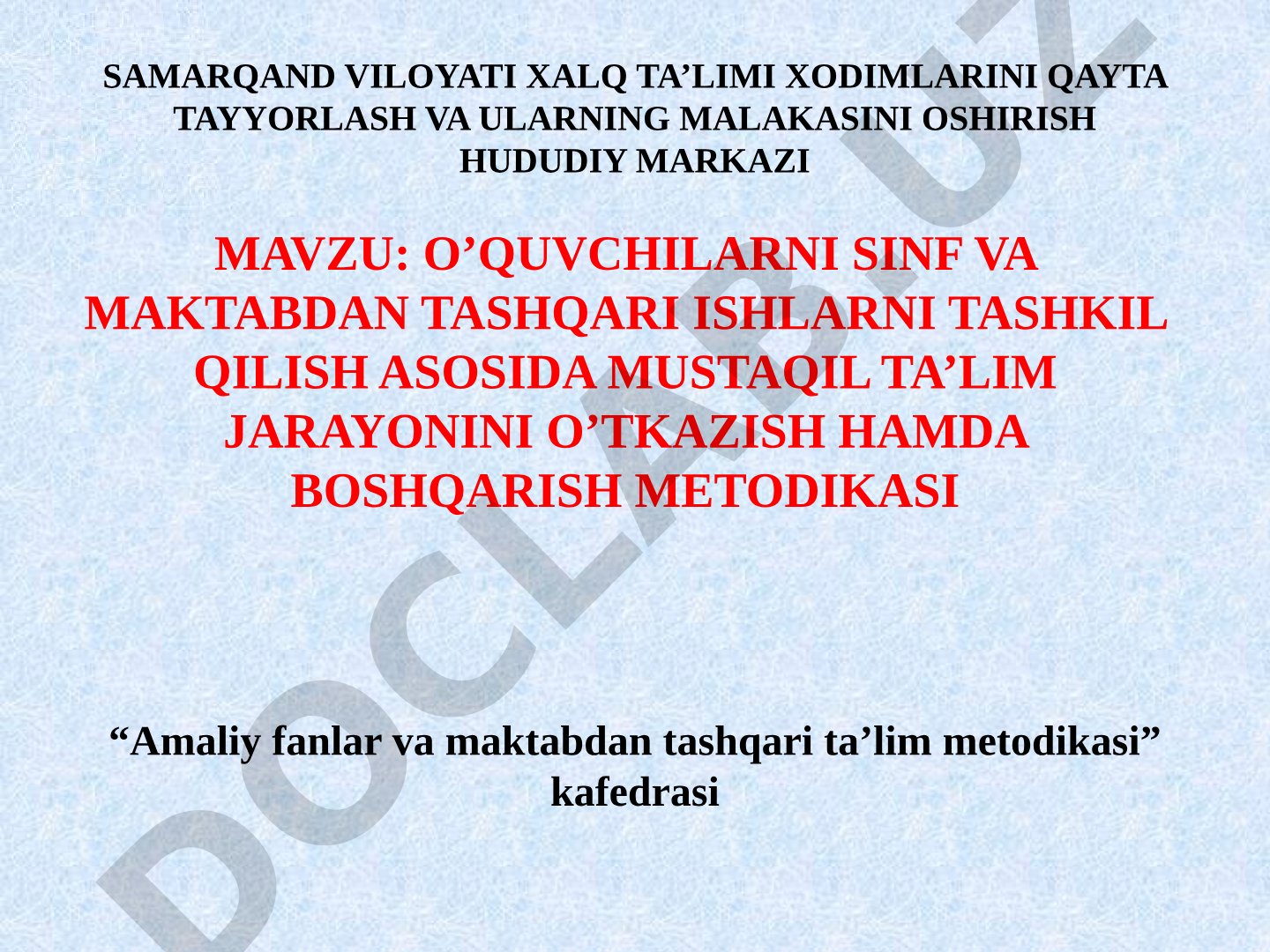 O'quvchilarni sinf va maktabdan tashqari ishlarni tashkil qilish asosida mustaqil ta'lim jarayonini o'tkazish hamda boshqarish metodikasi