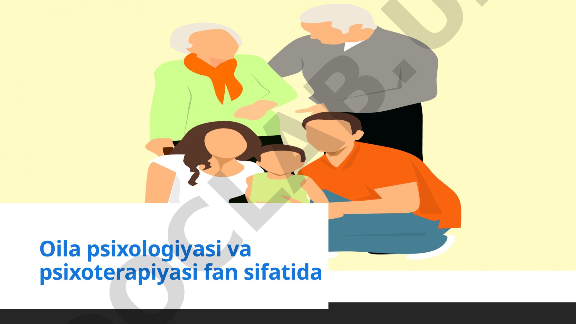 Oila psixologiyasi va psixoterapiyasi fan sifatida