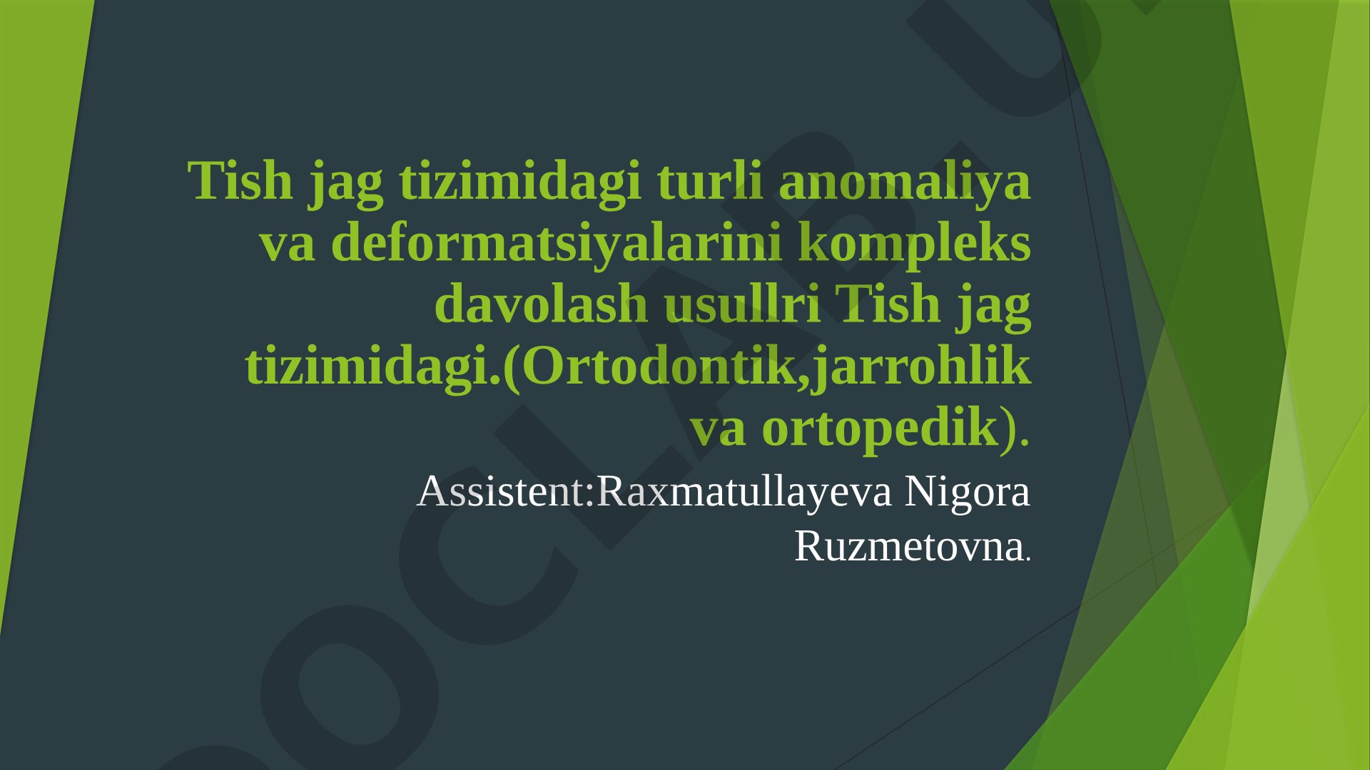Tish jag tizimidagi turli anomaliya va deformatsiyalarini kompleks davolash usullri