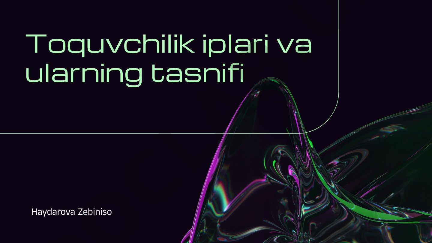 Toquvchilik iplari va ularning tasnifi