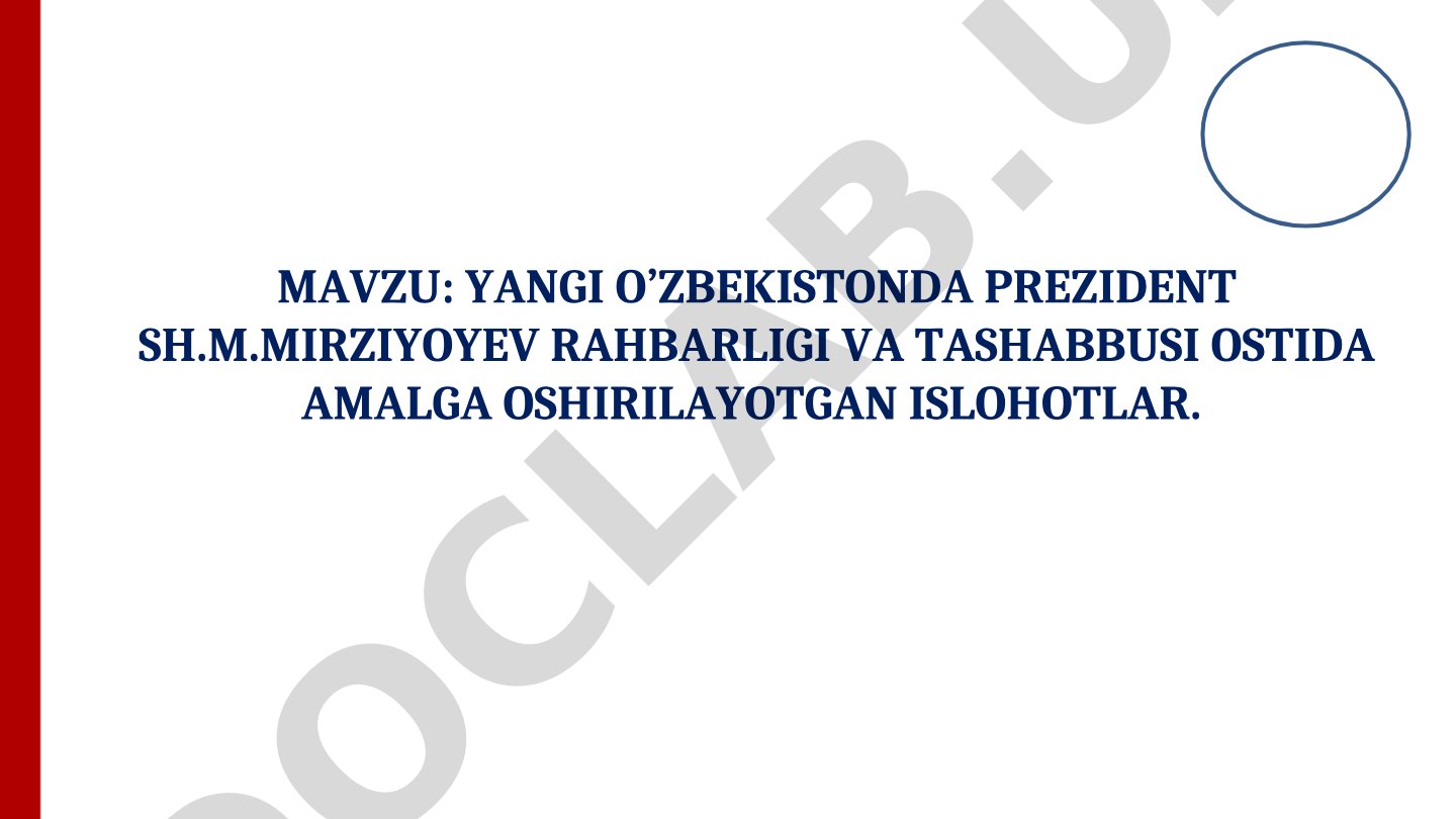 Yangi O'zbekistonda Prezident Sh.M.Mirziyoyev rahbarligi va tashabbusi ostida amalga oshirilayotgan islohotlar