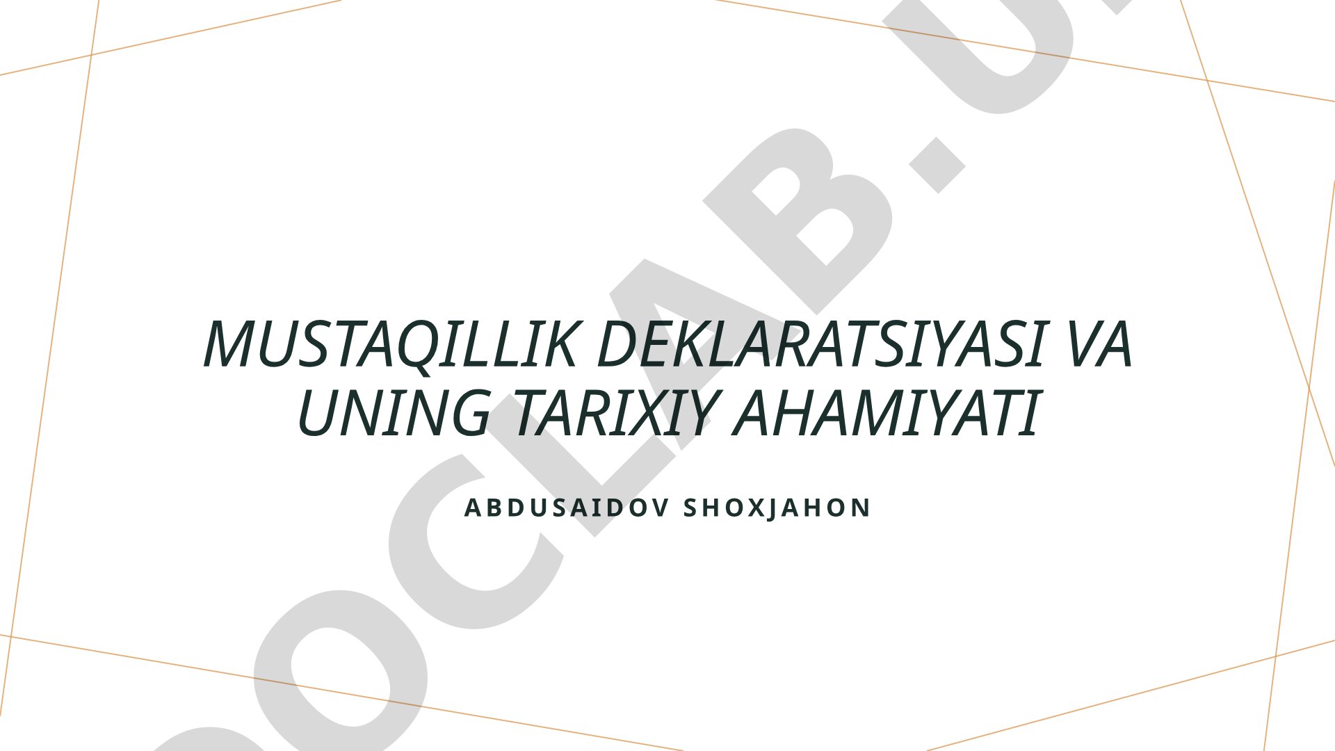Mustaqillik deklaratsiyasi va uning tarixiy ahamiyati