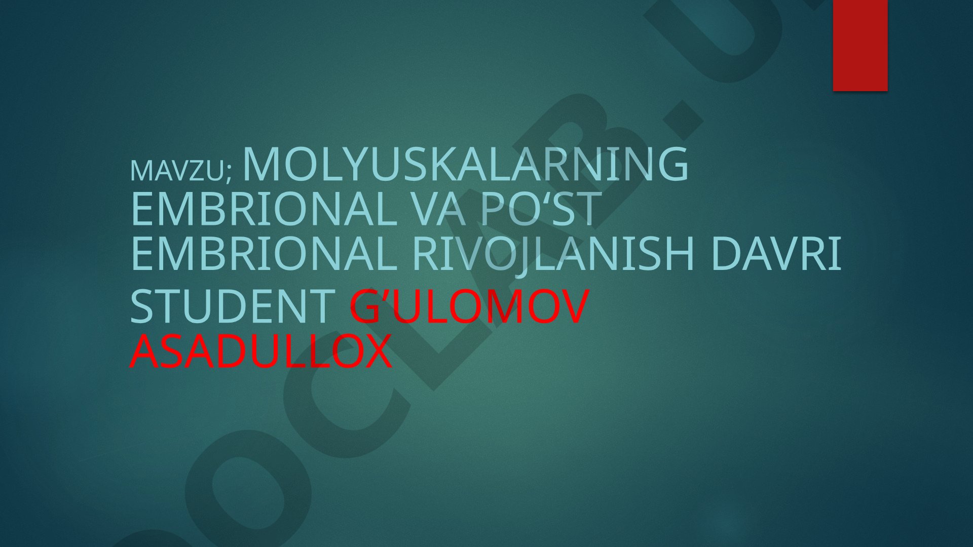 Molyuskalarning embrional va poʻst embrional rivojlanish davri