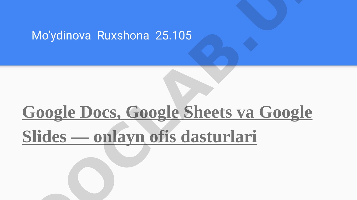 Google Docs, Google Sheets va Google Slides — onlayn ofis dasturlari