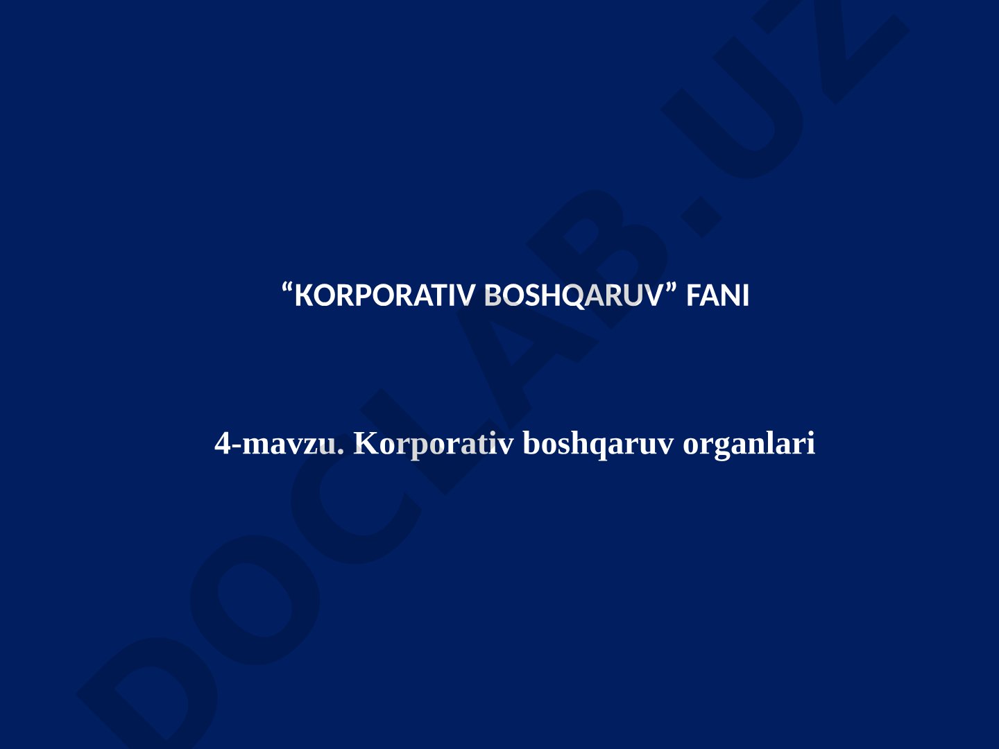 Milliy va global iqtisodiyotda kapital bozori; Korporativ boshqaruv organlari