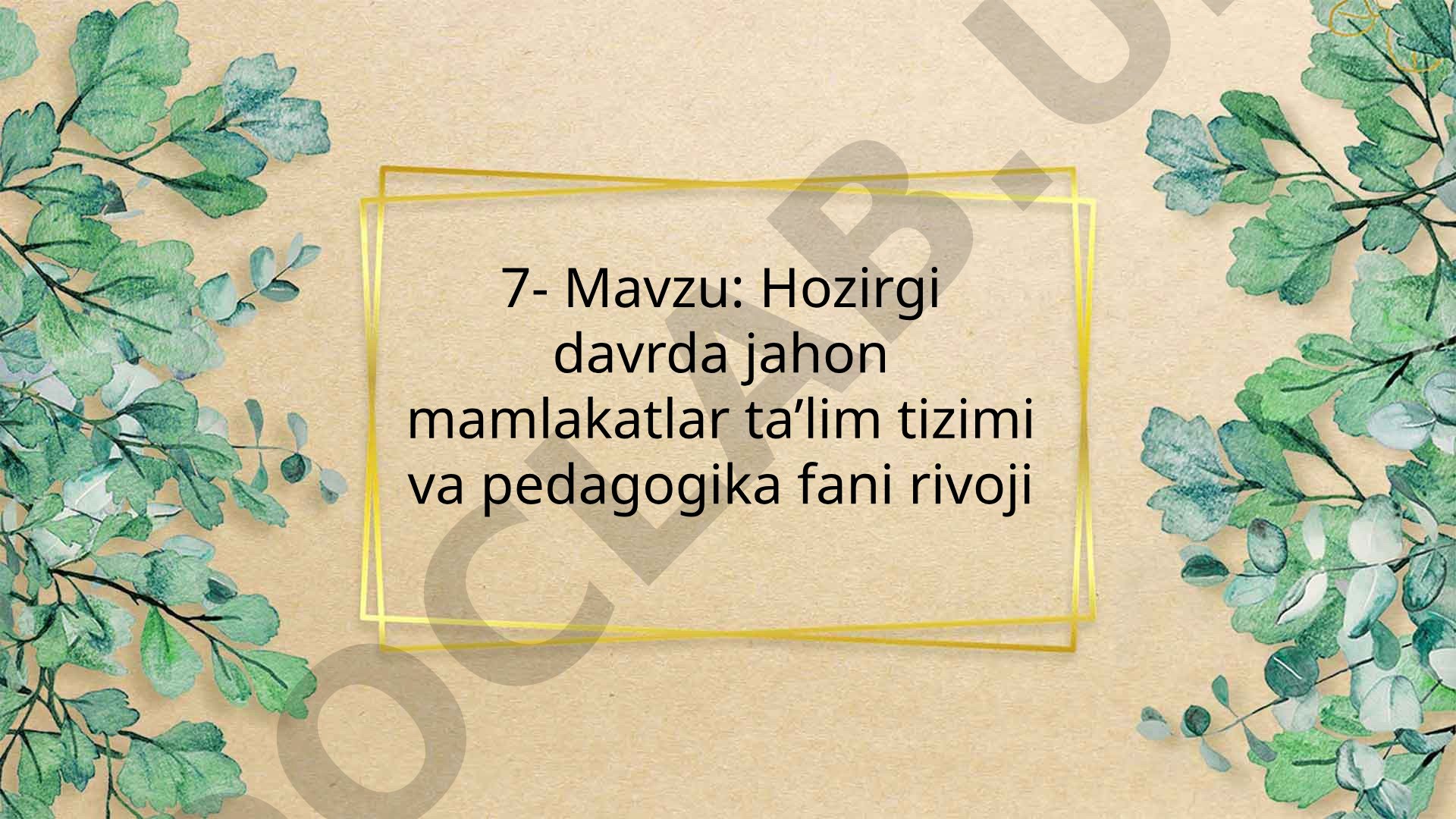 Hozirgi davrda jahon mamlakatlar ta’lim tizimi va pedagogika fani rivoji