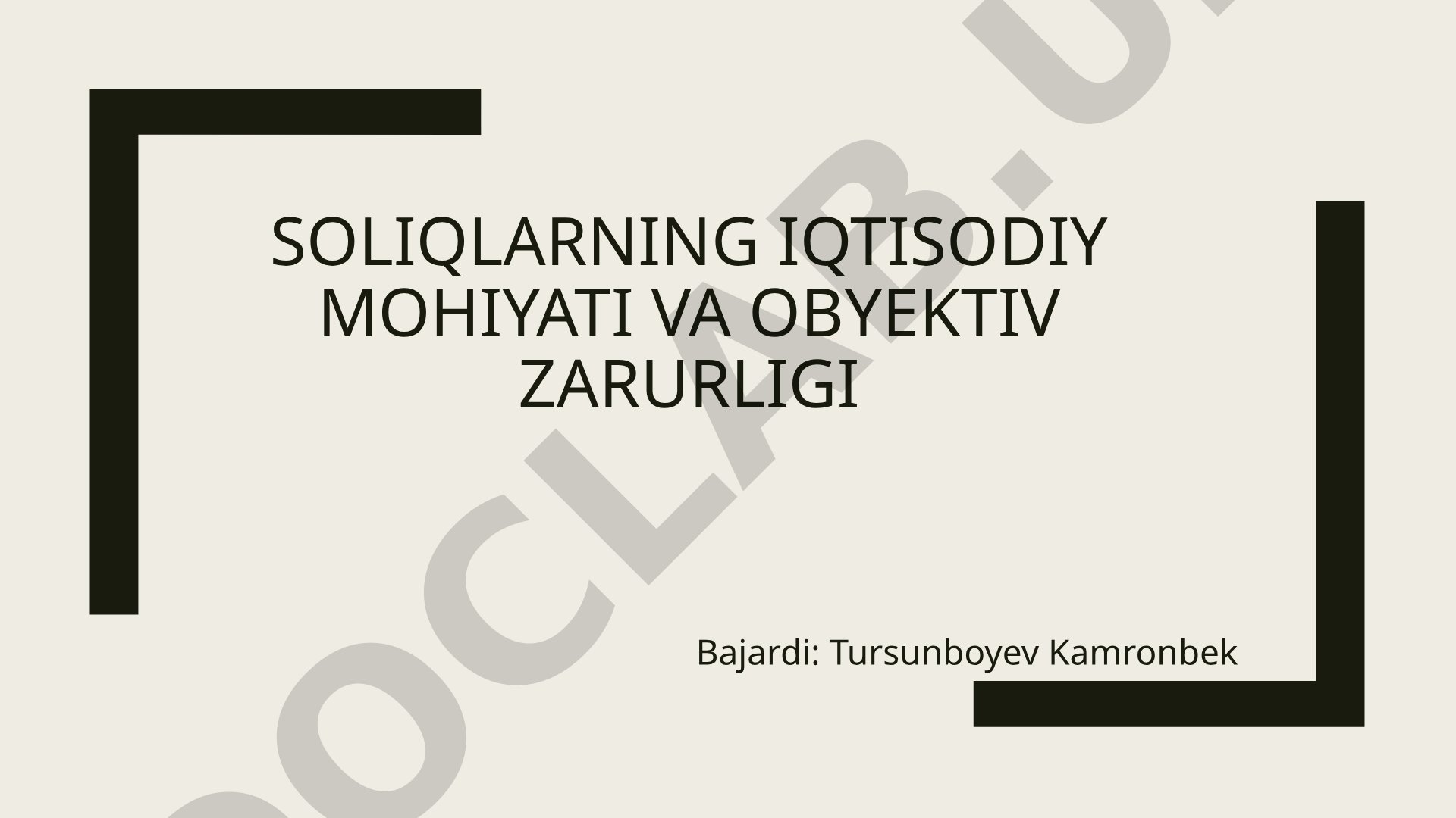Soliqlarning iqtisodiy mohiyati va obyektiv zarurligi