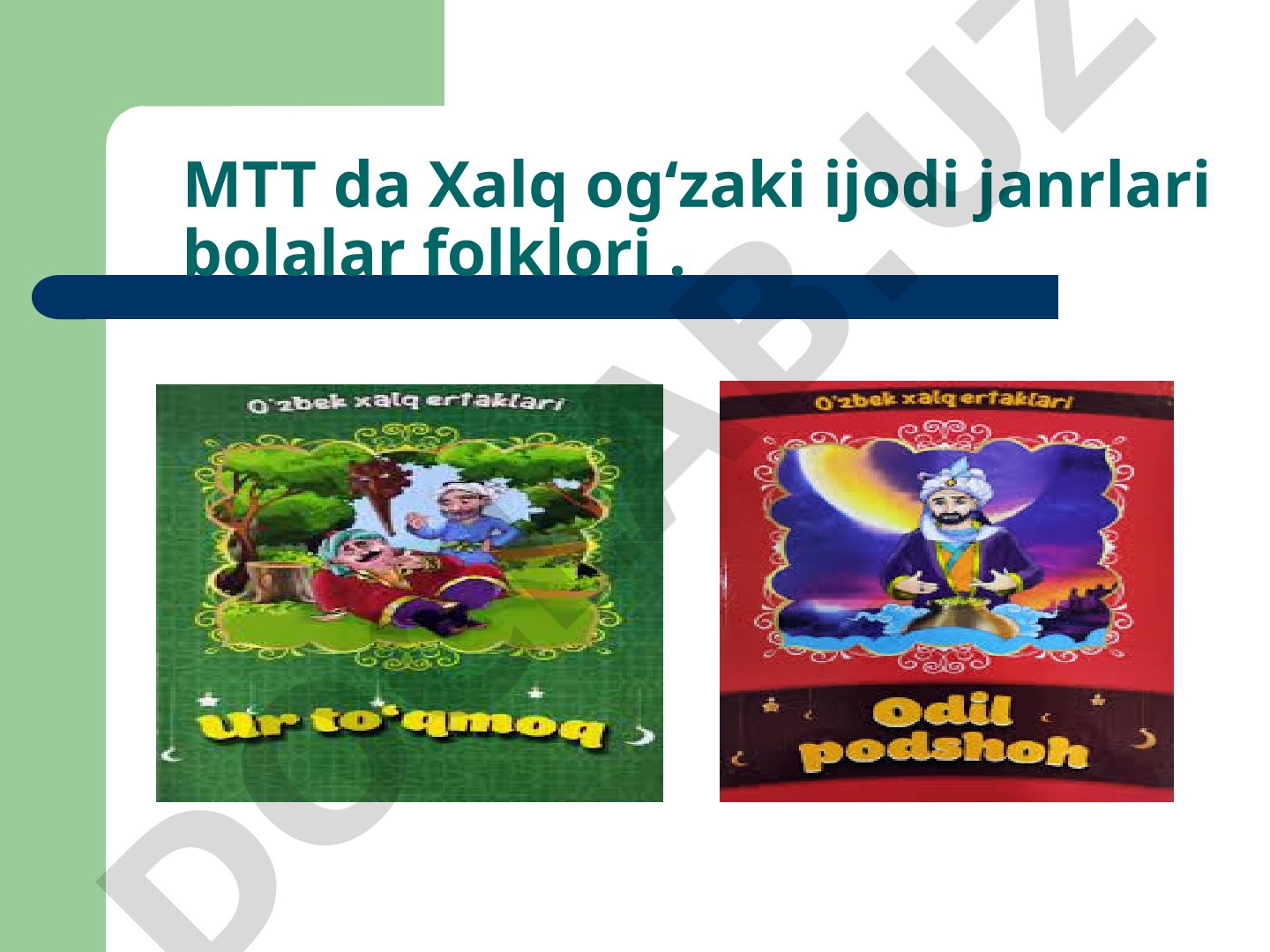 MTT da Xalq og‘zaki ijodi janrlari bolalar folklori