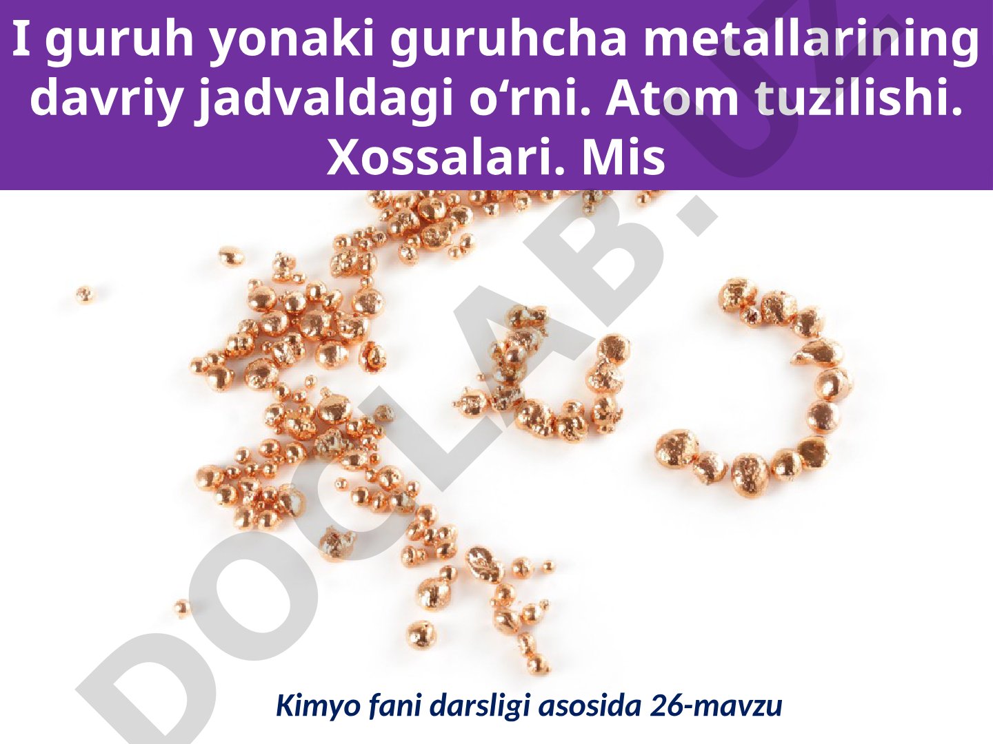I guruh yonaki guruhcha metallari: mis, kumush va oltin