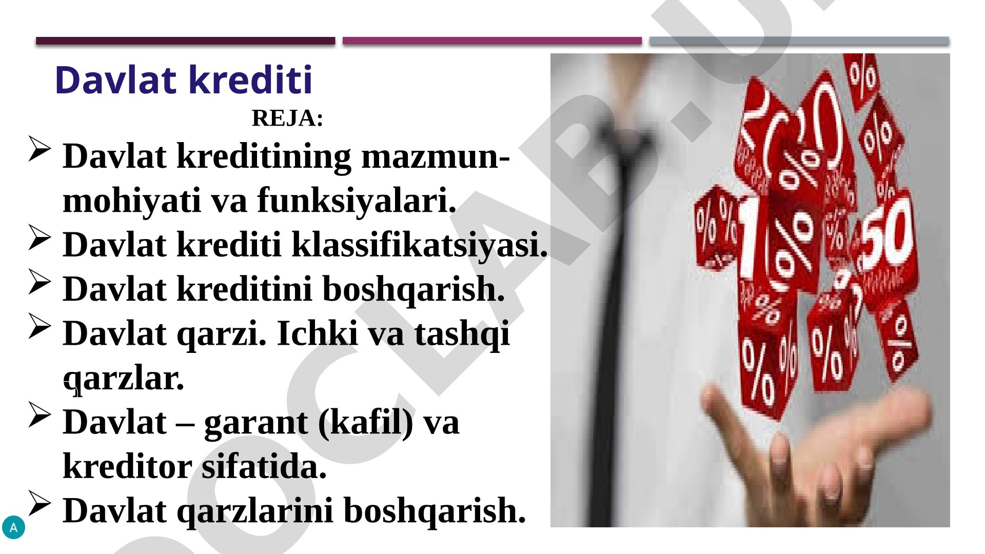 Davlat krediti tushunchasi, funksiyalari, tasnifi va davlat qarzini boshqarish masalalari