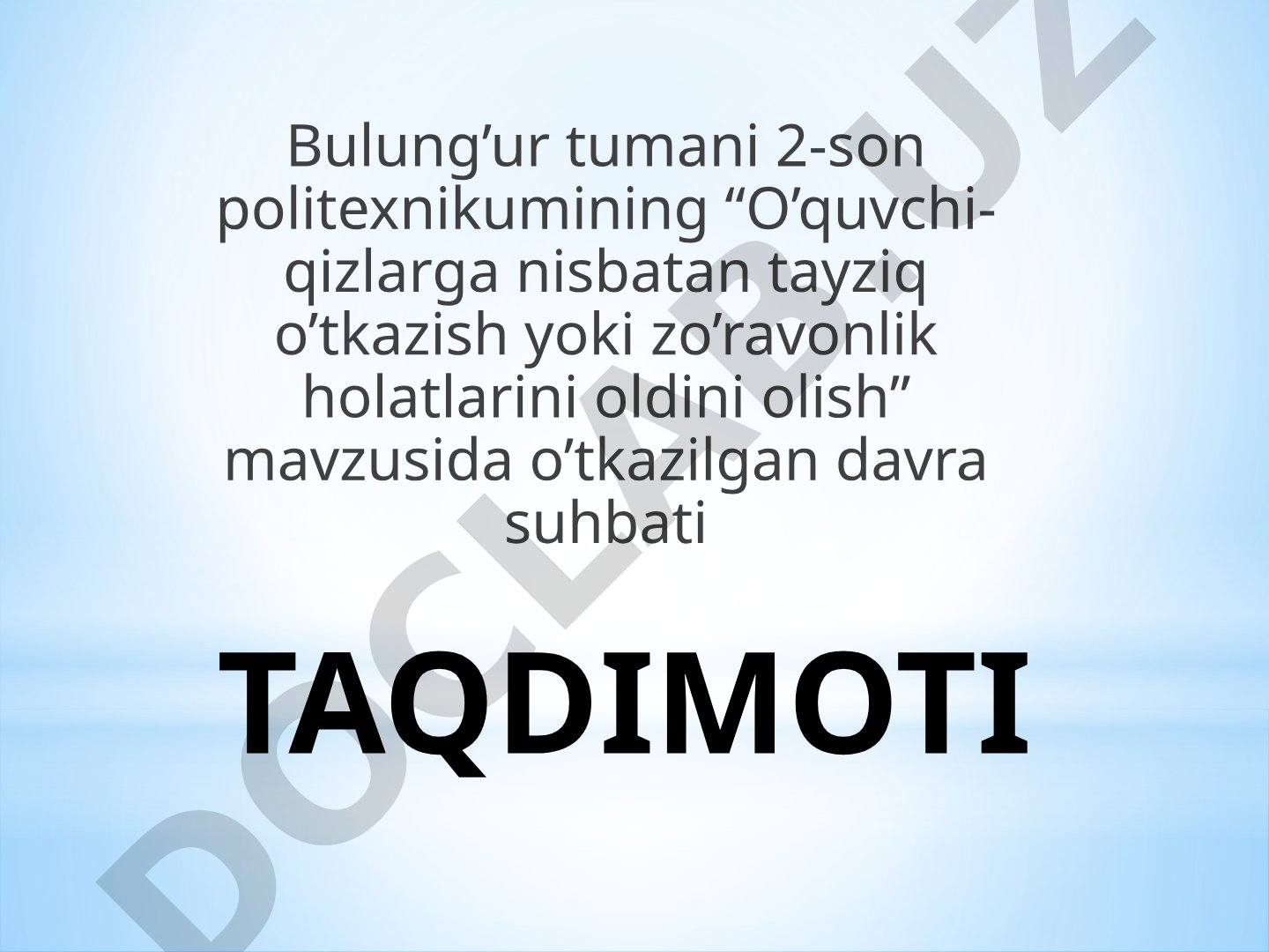 O'quvchi-qizlarga nisbatan tazyiq o'tkazish yoki zo'ravonlik holatlarini oldini olish