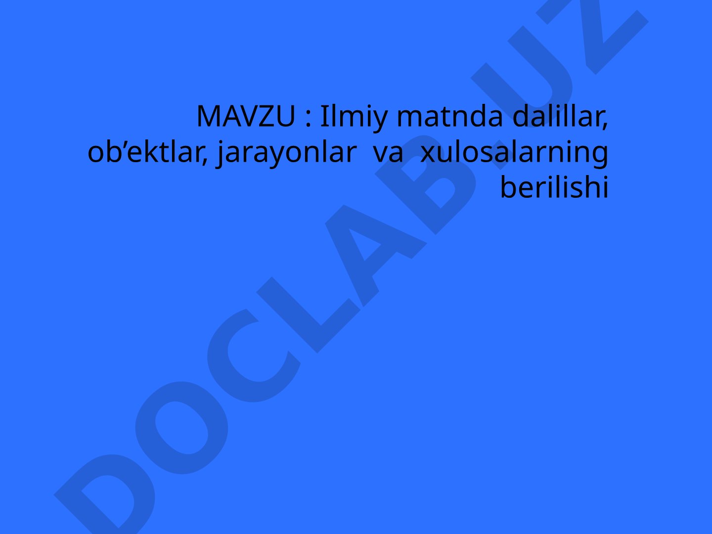 Ilmiy matnda dalillar, ob'ektlar, jarayonlar va xulosalarning berilishi