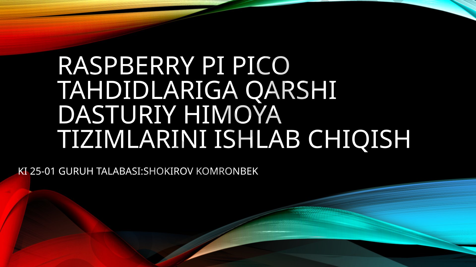 Raspberry Pi Pico tahdidlariga qarshi dasturiy himoya tizimlarini ishlab chiqish