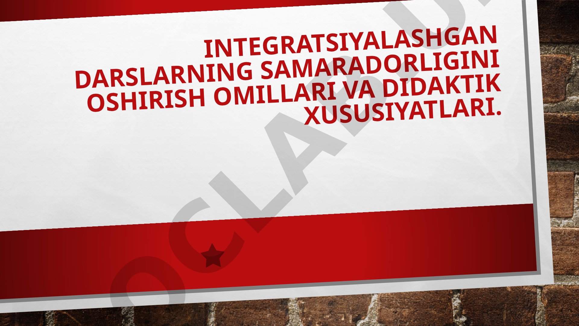 Integratsiyalashgan darslarning samaradorligini oshirish omillari va didaktik xususiyatlari