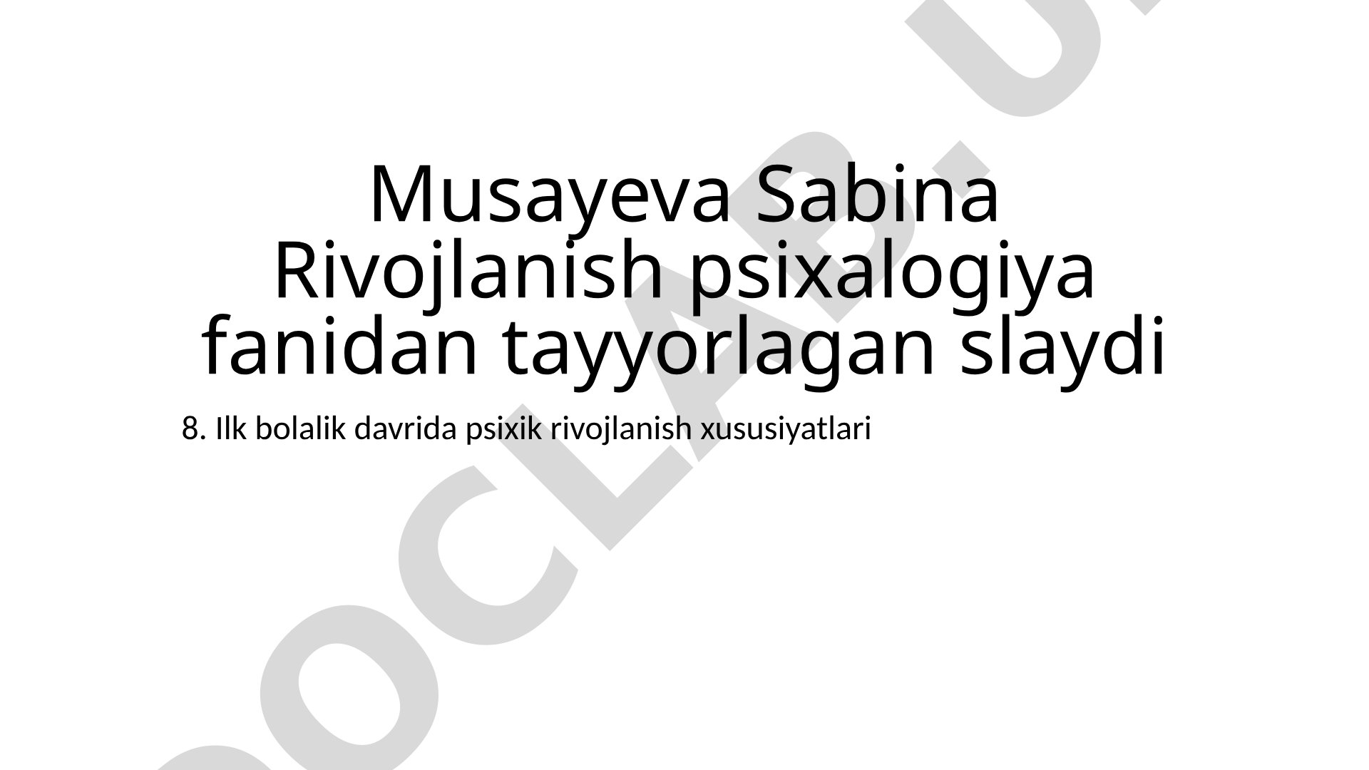 Ilk bolalik davrida psixik rivojlanish xususiyatlari
