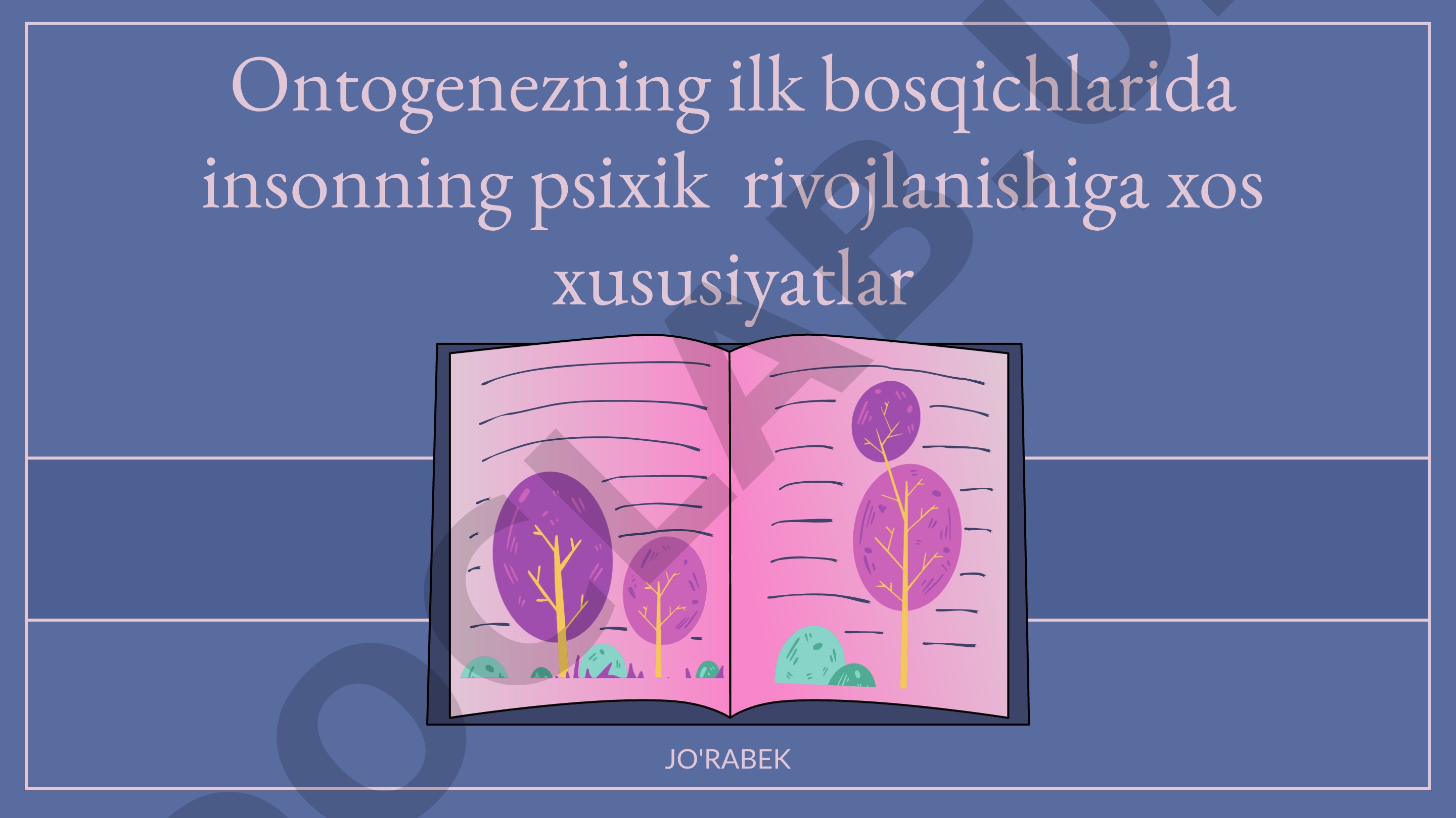 Ontogenezning ilk bosqichlarida insonning psixik rivojlanishiga xos xususiyatlar