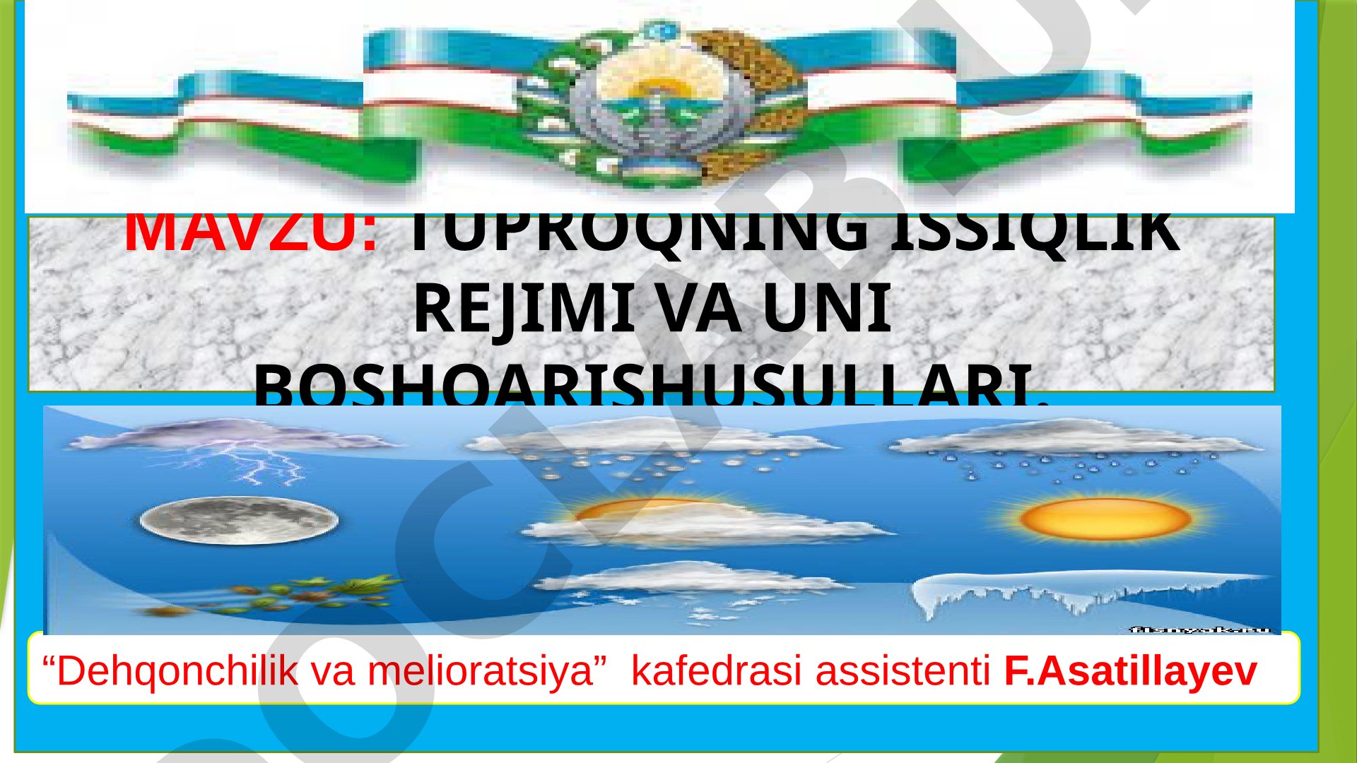 Tuproqning issiqlik rejimi va uni boshqarish usullari