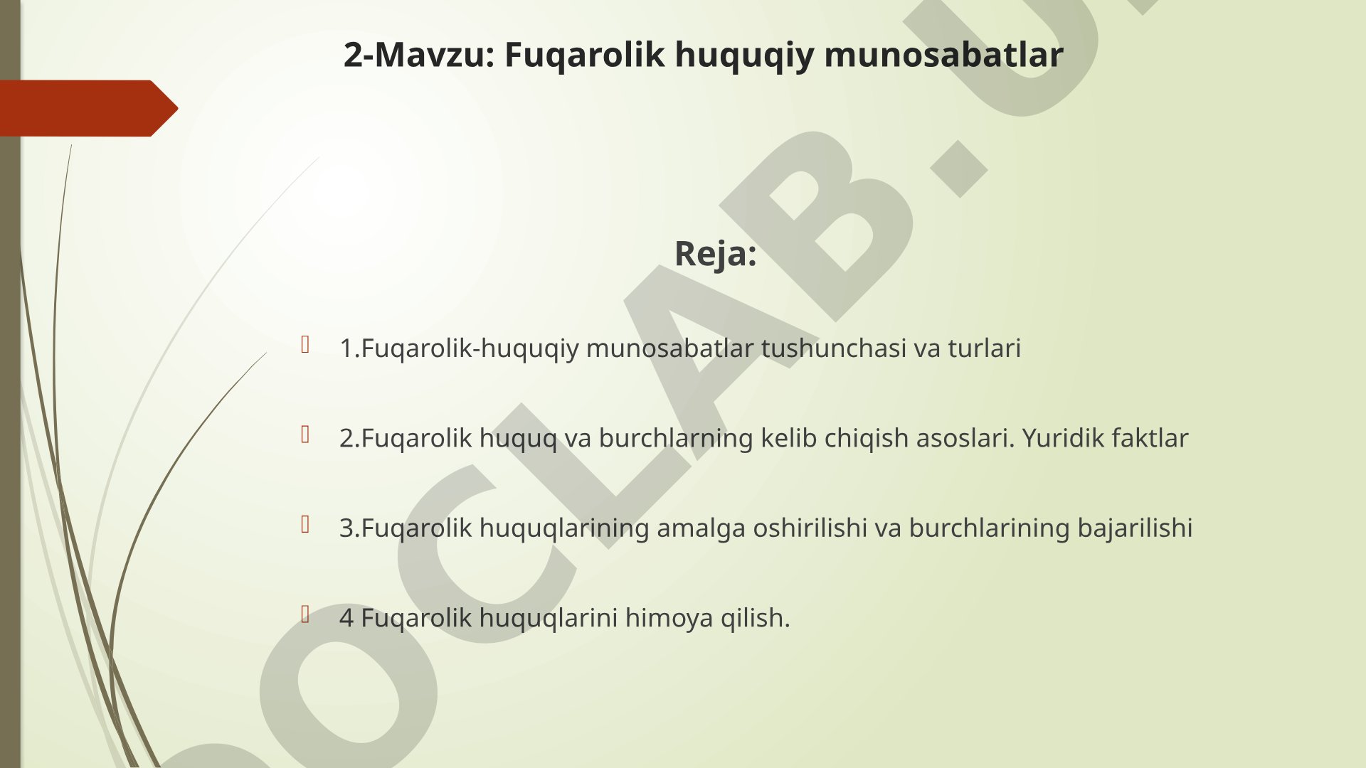 Fuqarolik-huquqiy munosabatlar tushunchasi, turlari, yuridik faktlar, huquqlarni amalga