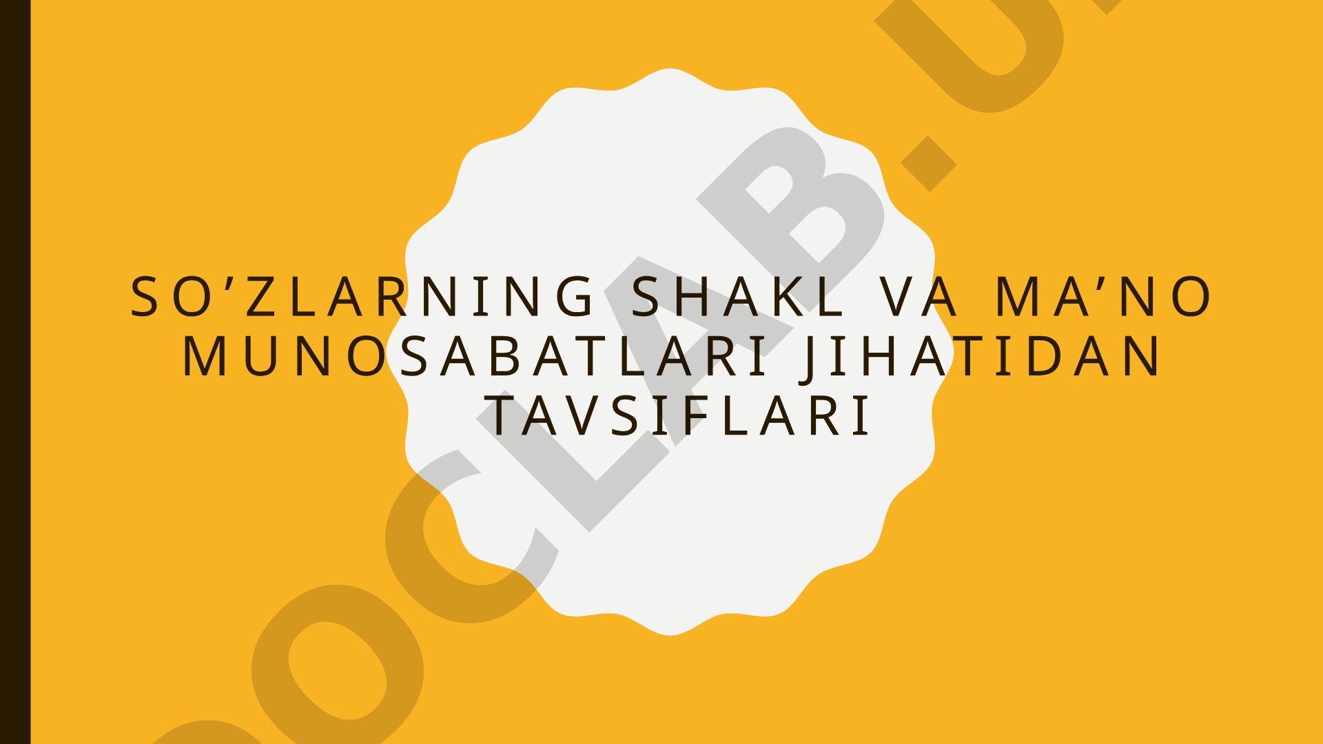 So'zlarning shakl va ma'no munosabatlari jihatidan tavsifi
