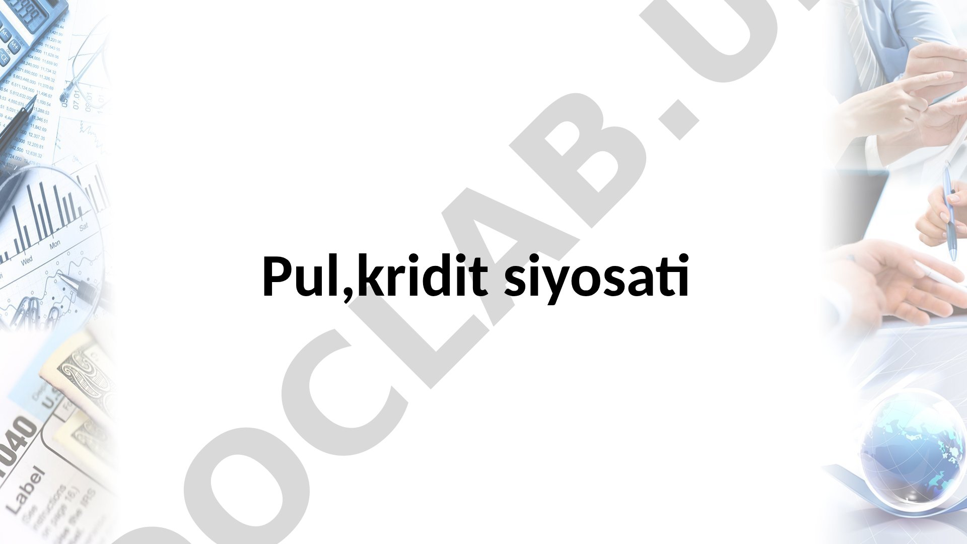 Pul-kredit siyosatini takomillashtirish va bank tizimini rivojlantirish