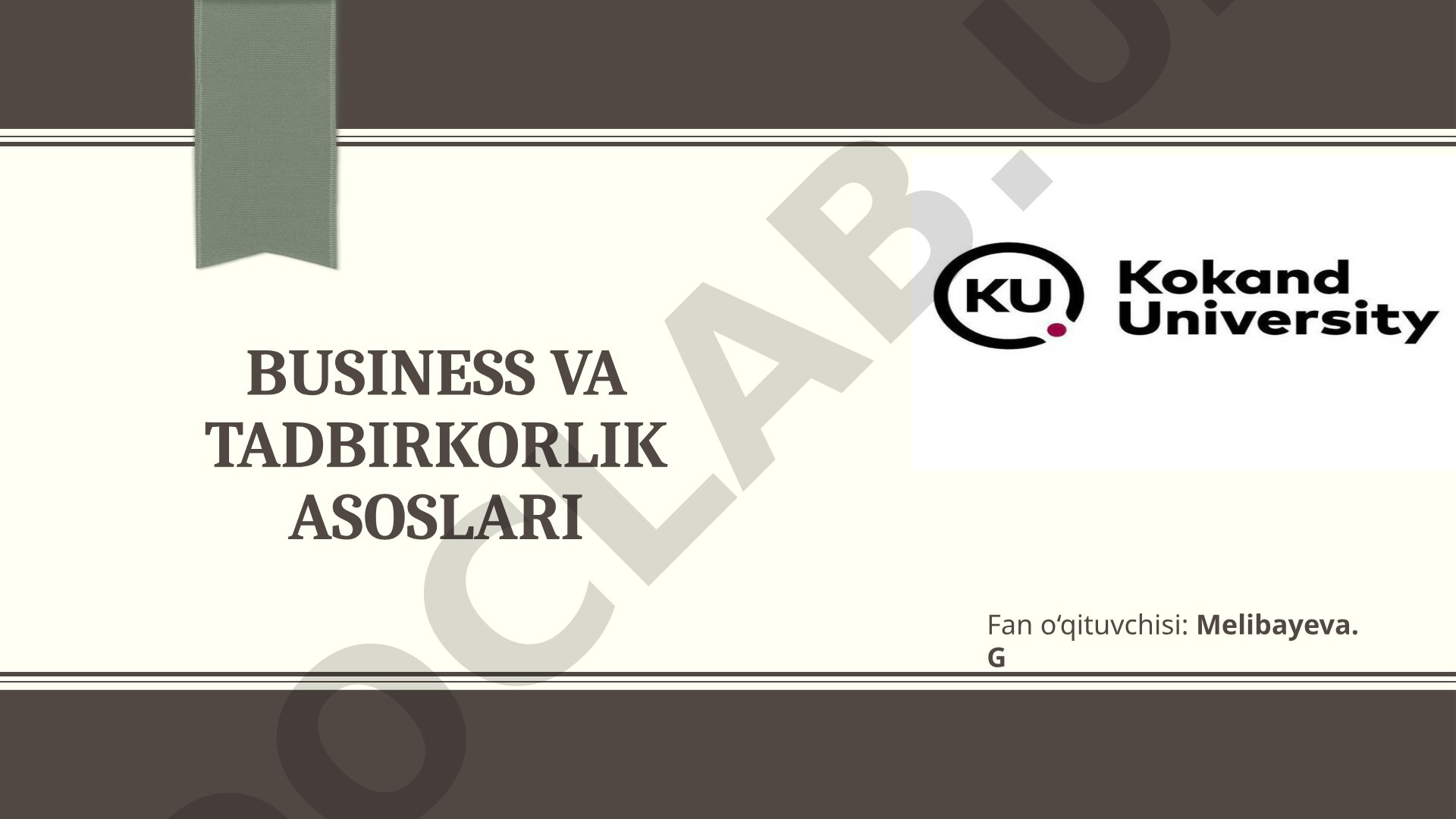 Tadbirkorlik (biznes) g'oyasini shakllantirish va tashkil etish