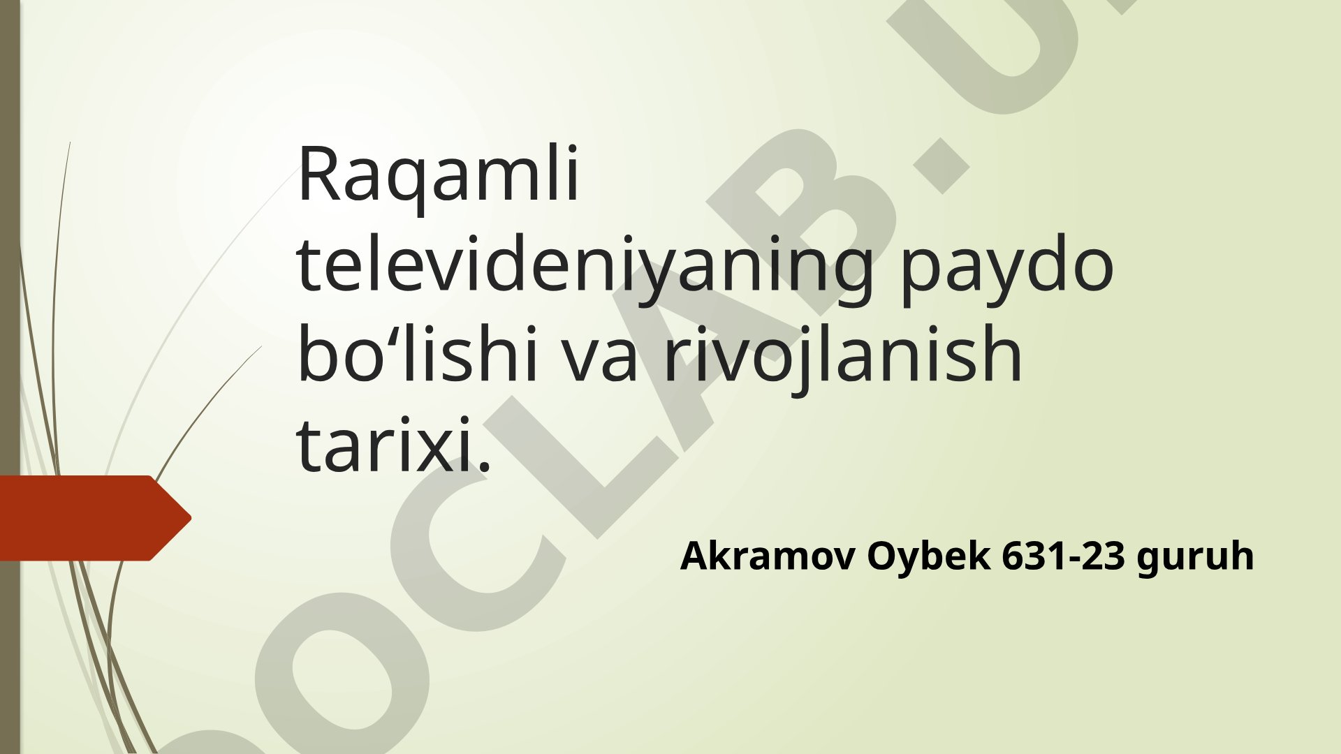 Raqamli televideniyening paydo bo‘lishi va rivojlanish tarixi.