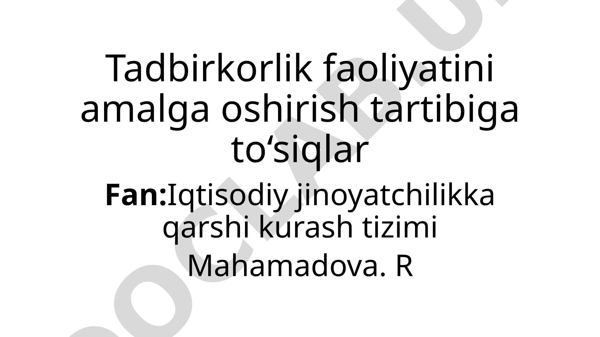 Tadbirkorlik faoliyatini amalga oshirish tartibiga to‘siqlar
